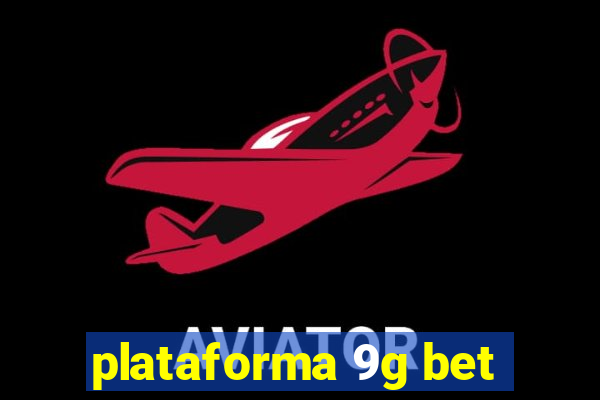 plataforma 9g bet